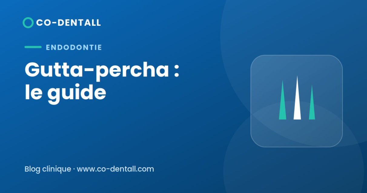 Gutta-percha : conicité, calibrage et techniques d'obturation