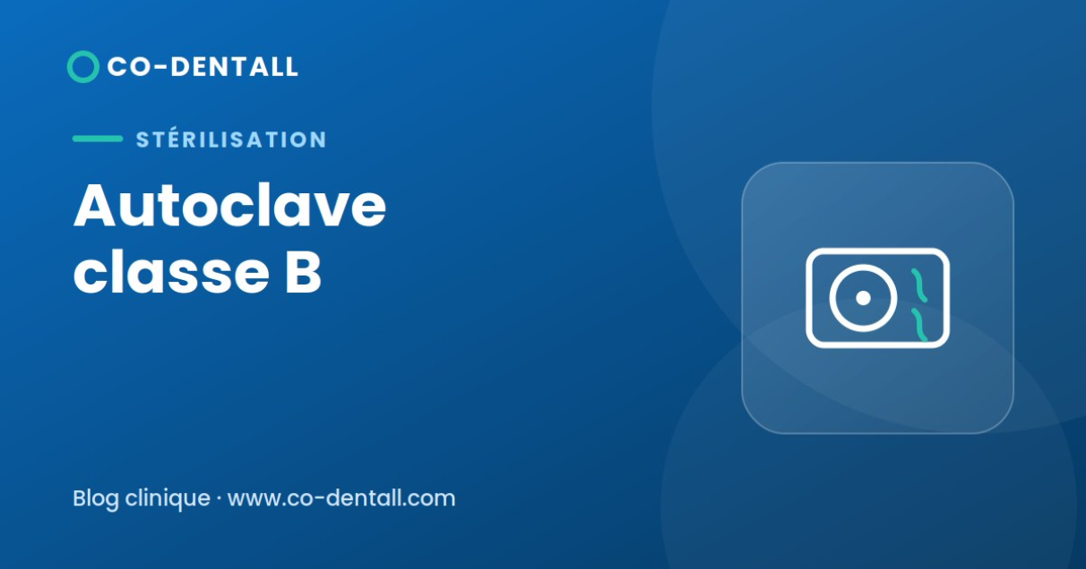 Autoclave de classe B : comment le choisir pour votre cabinet dentaire