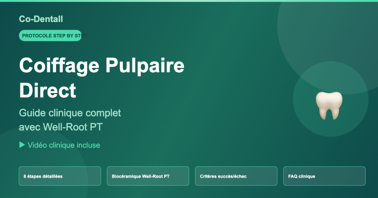 Coiffage pulpaire direct : protocole step by step avec Well-Root PT