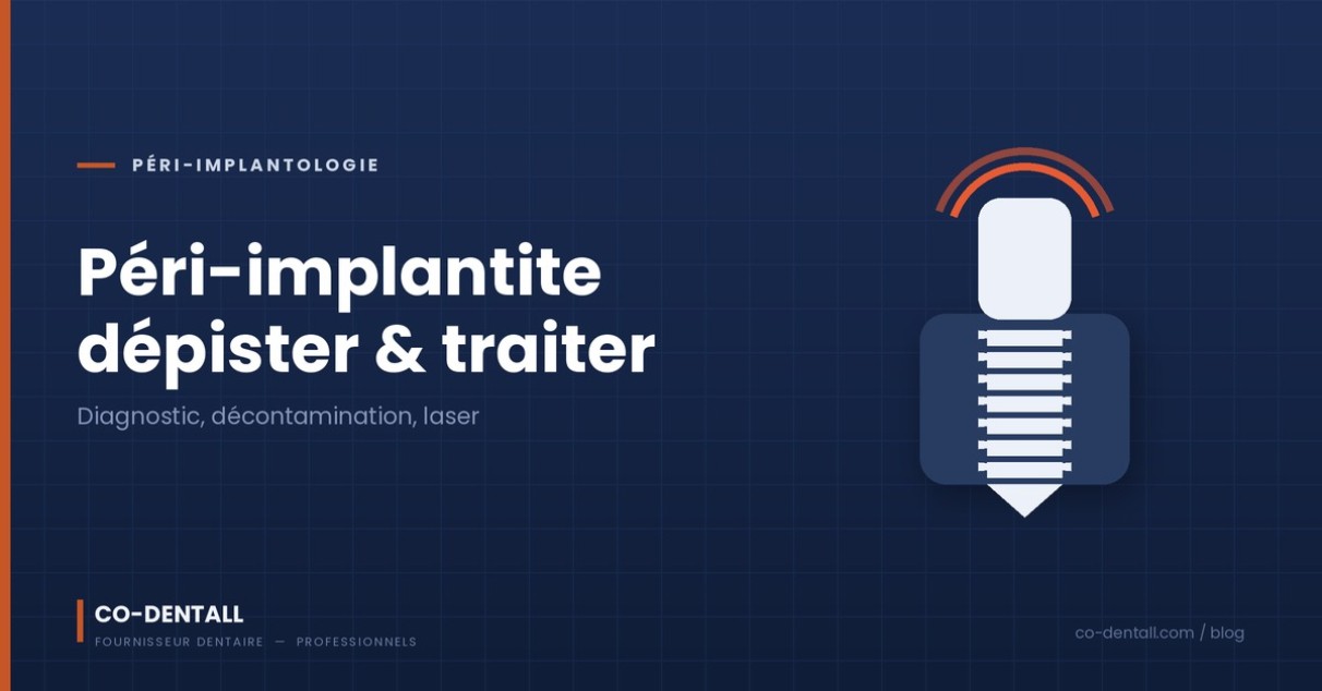 Péri-implantite : dépistage, décontamination et protocole de prise en charge