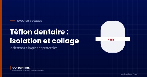 Téflon dentaire : pourquoi le PTFE est devenu indispensable en pratique quotidienne