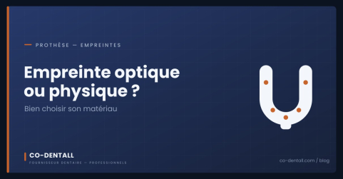 Empreinte optique ou empreinte physique : quel matériau choisir au cabinet ?