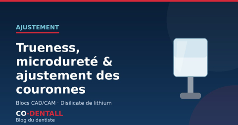 Trueness, microdureté de surface et ajustement des couronnes céramiques